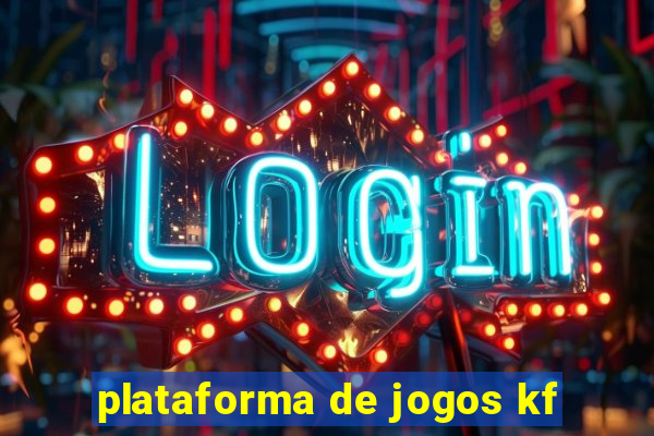 plataforma de jogos kf